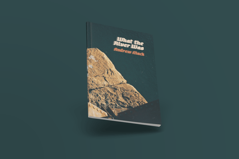 What the River Was - Loblolly Press